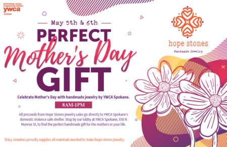 Hope Stones Mother's Day Sale - May 5 @ YWCA Spokane Lobby