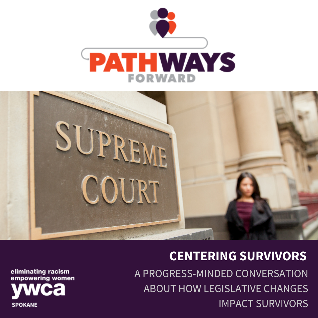 Image of woman with dark hair in front of Supreme Court building with text that says, "Pathways Forward: Centering Survivors, A Progress-Minded Conversation About How Legislative Changes Impact Survivors"